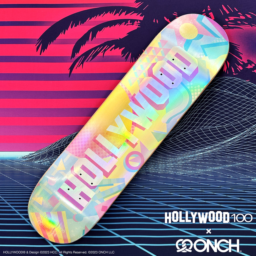 Hollywood 100 x ONCH - 80's Hollywood Holographic Skateboard Deck